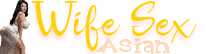best Asian Wife Sex